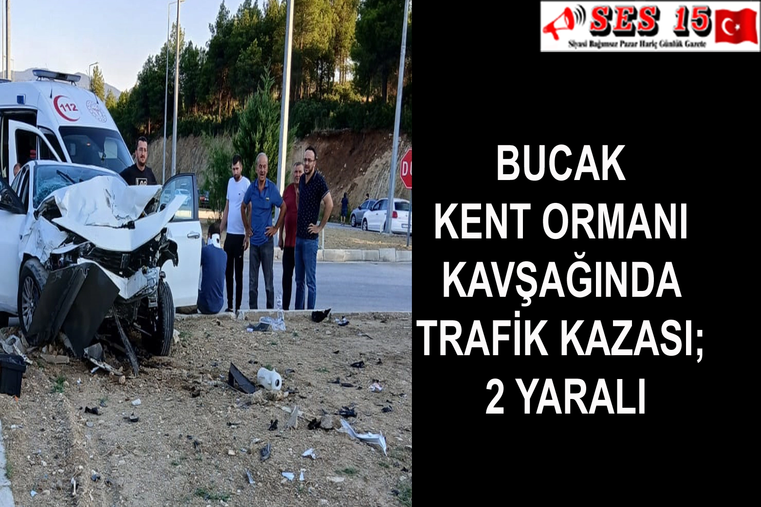 Bucak Kent Ormanı Kavşağında trafik kazasında 2 kişi yaralandı.