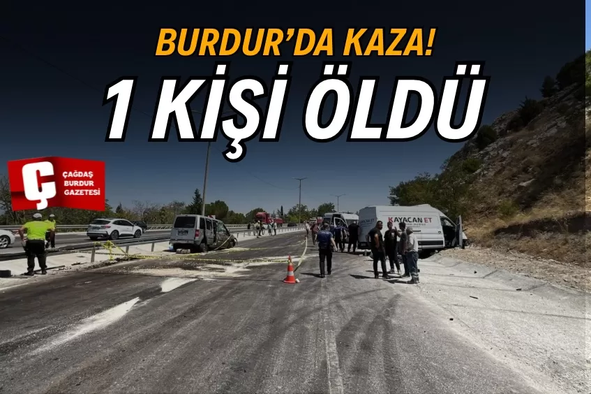 Burdur'da Korkunç Kaza: 1 Ölü ve 5 Yaralı