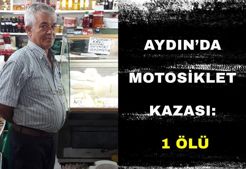 Aydın'da motosiklet kazası sonucunda 1 kişi hayatını kaybetti.