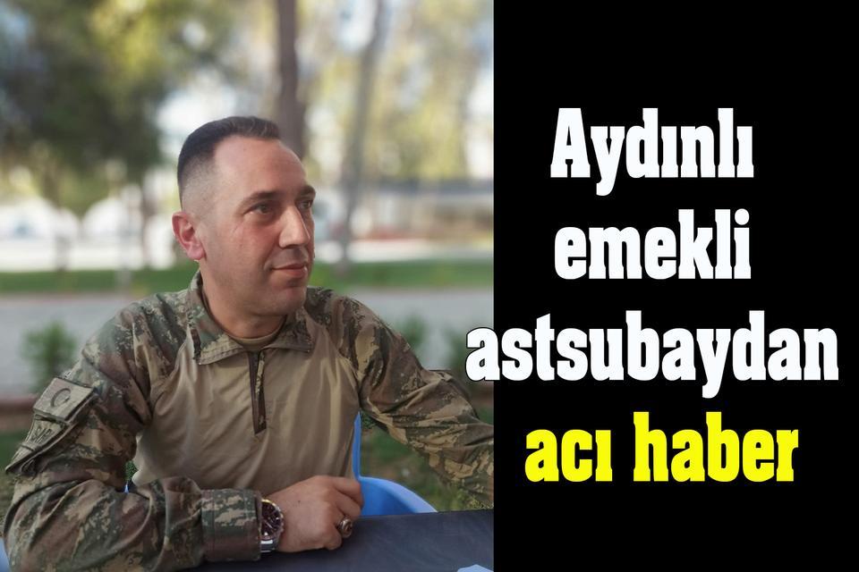 Emekli astsubaydan üzücü bir haber var.