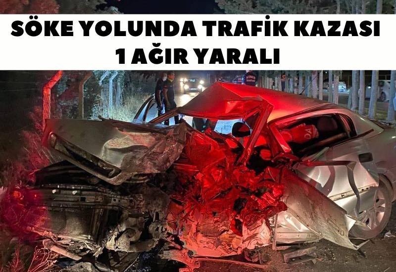 Söke'de trafik kazasında 1 kişi ağır şekilde yaralandı.