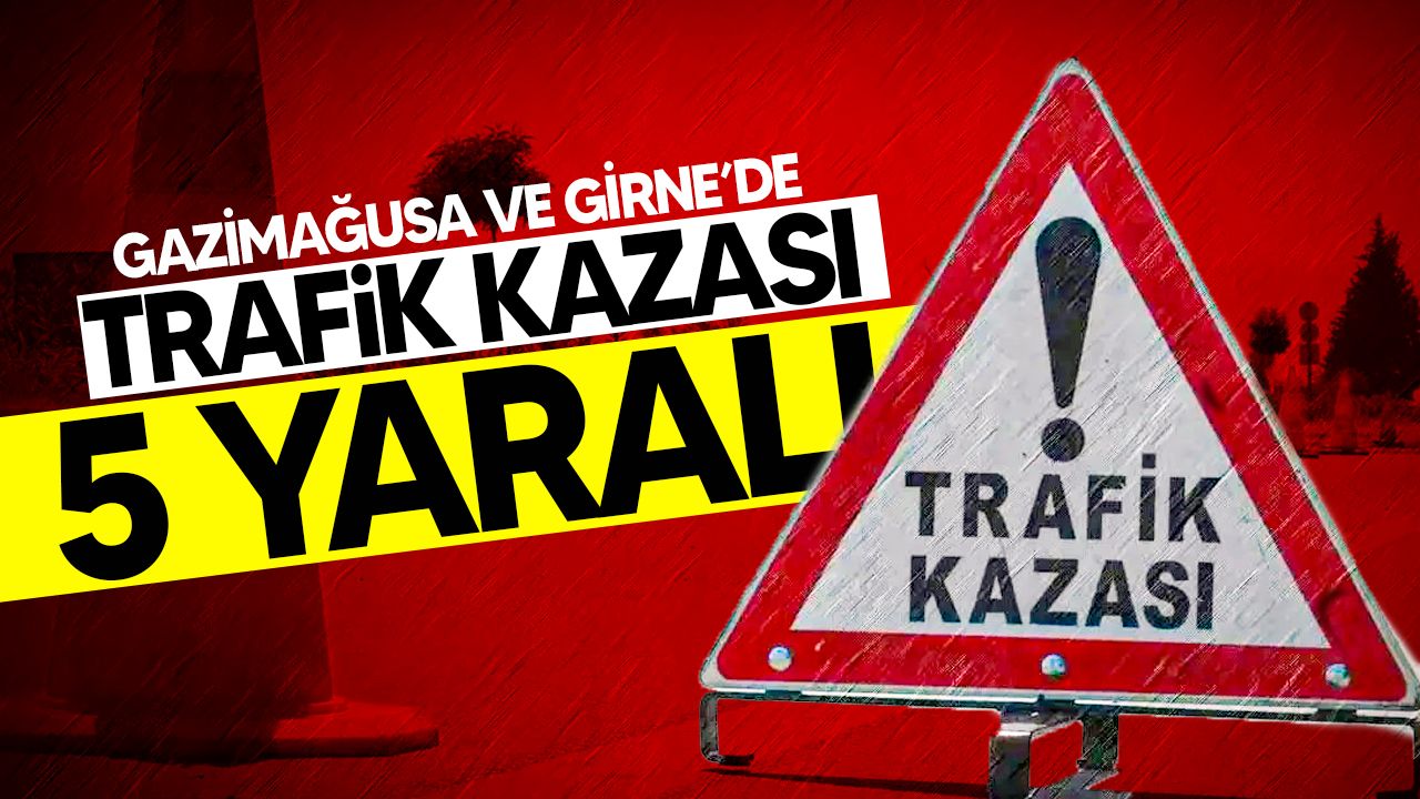 Gazimağusa ve Girne'de iki farklı trafik kazası gerçekleşti.