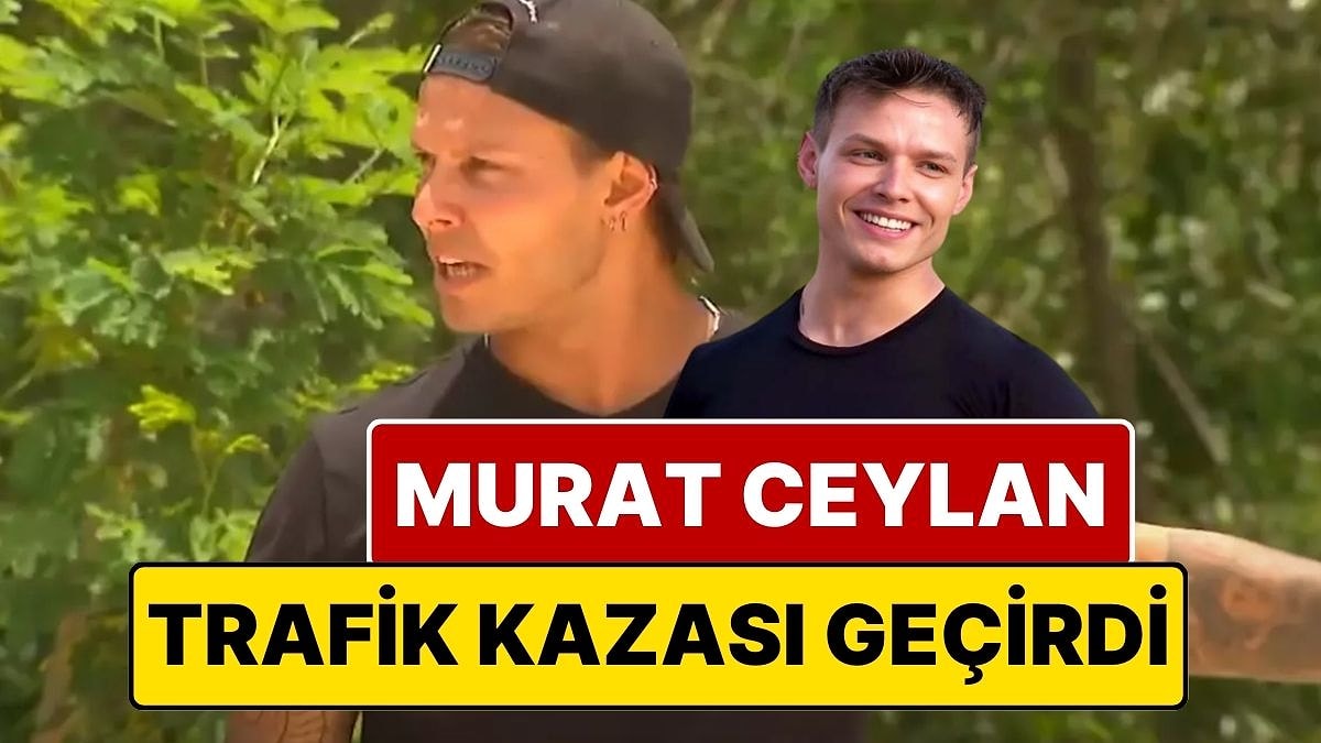 Survivor Murat Ceylan Trafik Kazasında: Arabasını Kamyonetin Altından Çıkardılar!