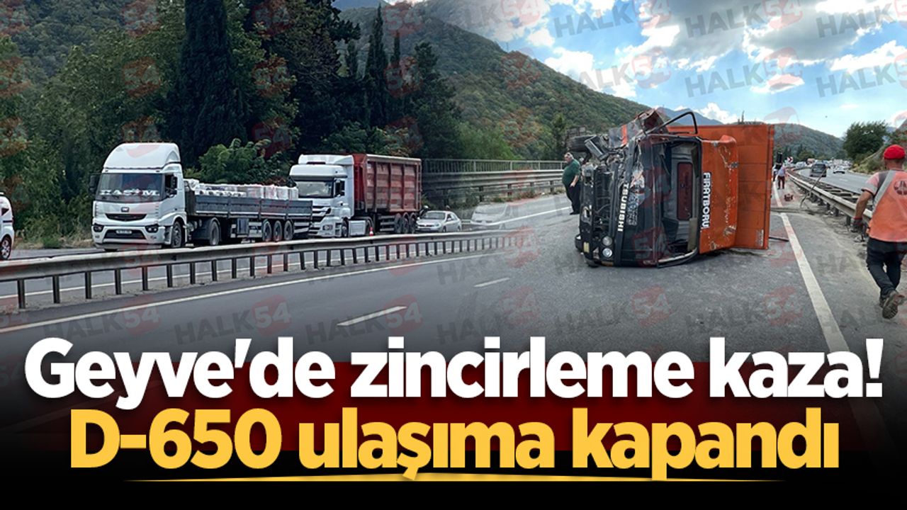 Geyve'de seri kaza! D-650 yolu kapatıldı.