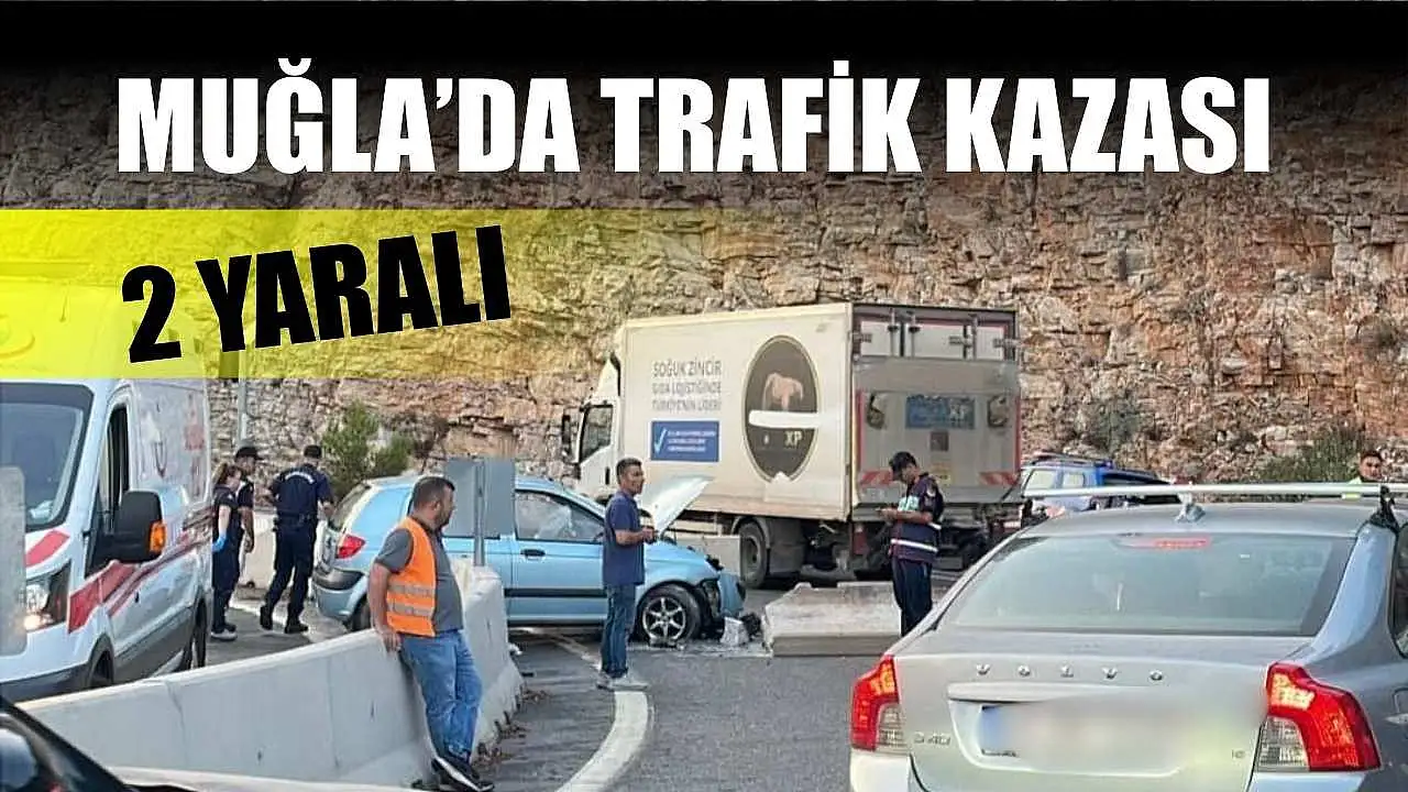 Muğla'da kaza meydana geldi, 2 kişi yaralandı.