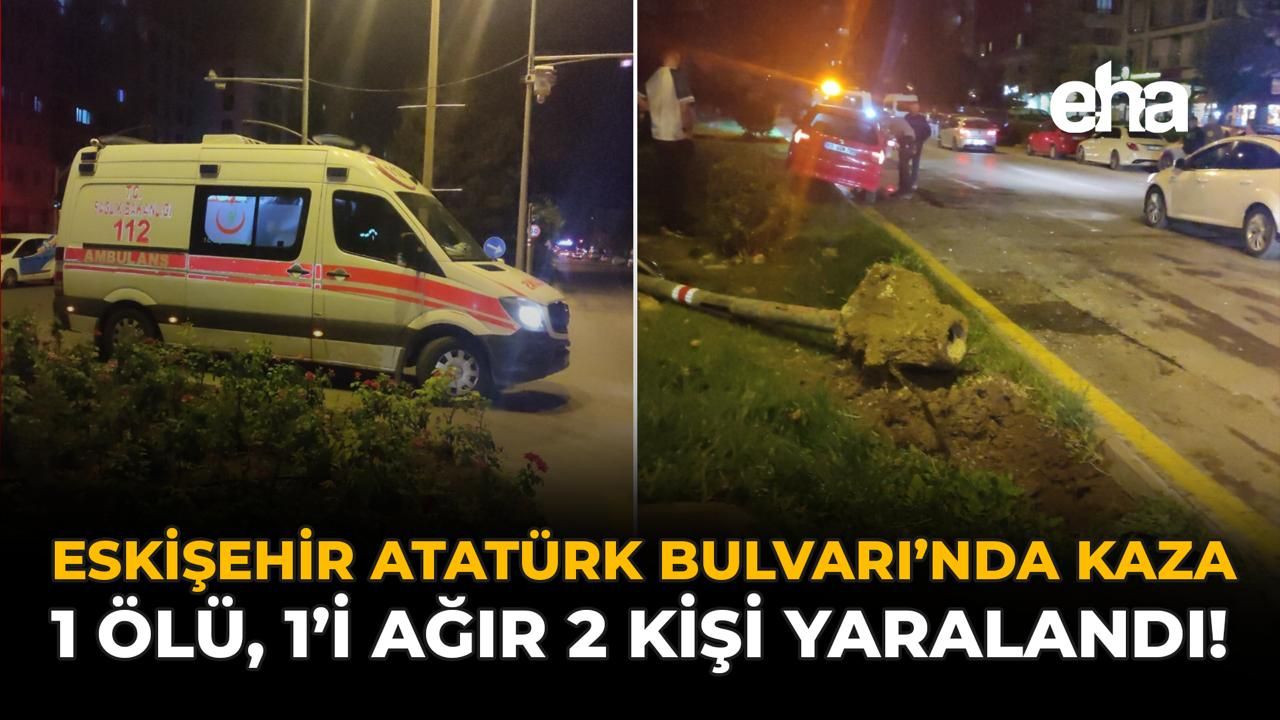 Atatürk Bulvarında Kaza: 1 Kişi Hayatını Kaybetti, 2 Kişi Ağır Yaralandı!