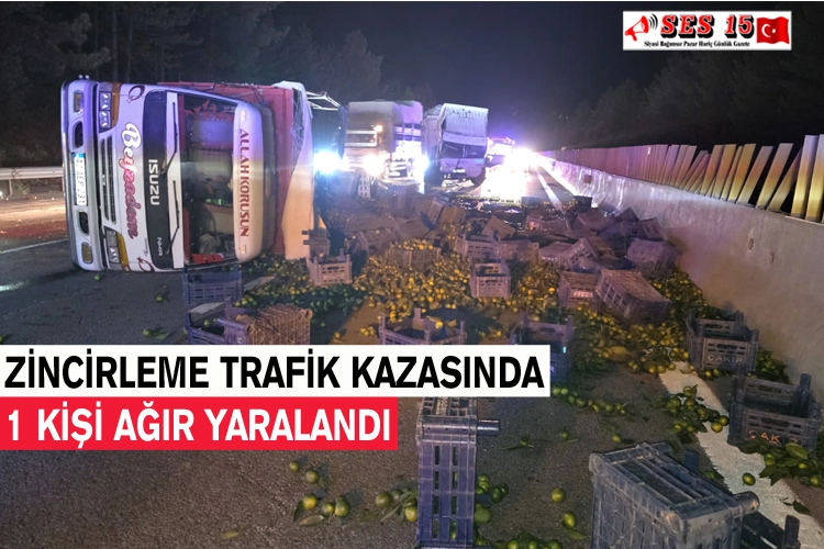 Zincirleme kazada bir kişi ciddi şekilde yaralandı.