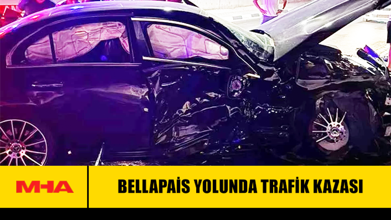 BELLAPAİS YOLUNDA KAZA OLUŞTU