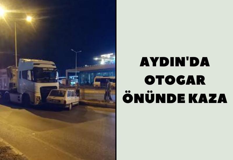 Aydın'da otobüs terminali önünde trafik kazası meydana geldi.