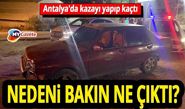 Antalya'da kaza yaptı ve sorumluluğu kabul etmedi, sonuçları ağır oldu.