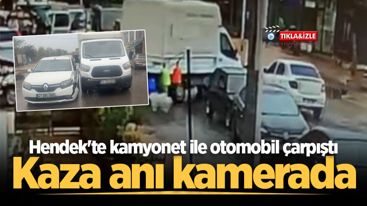 Kamyonet ve otomobil çarpışması Hendek'te kameraya yansıdı.