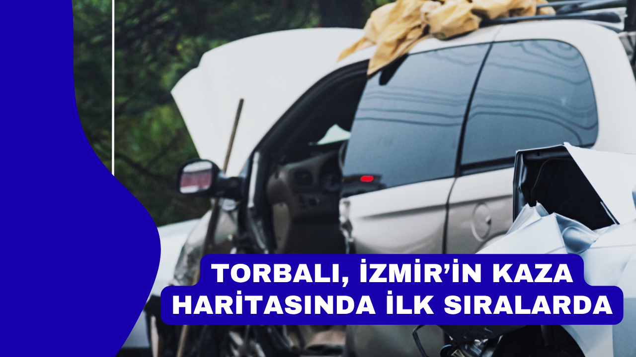 Torbalı, Trafik Kazalarının Odak Noktası Haline Geldi.
