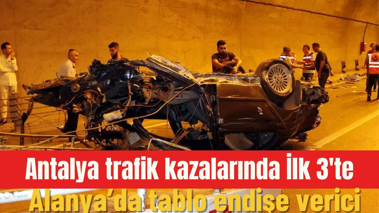 Alanya'da trafik kazalarında önemli bir yer tutuyor.