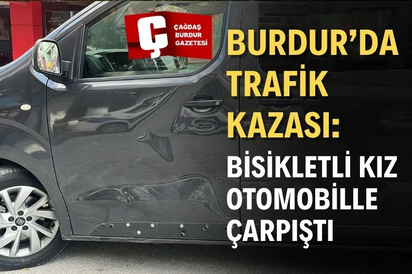 Burdur'da endişe veren durum: Bisiklet kullanan iki genç kıza araç çarptı!