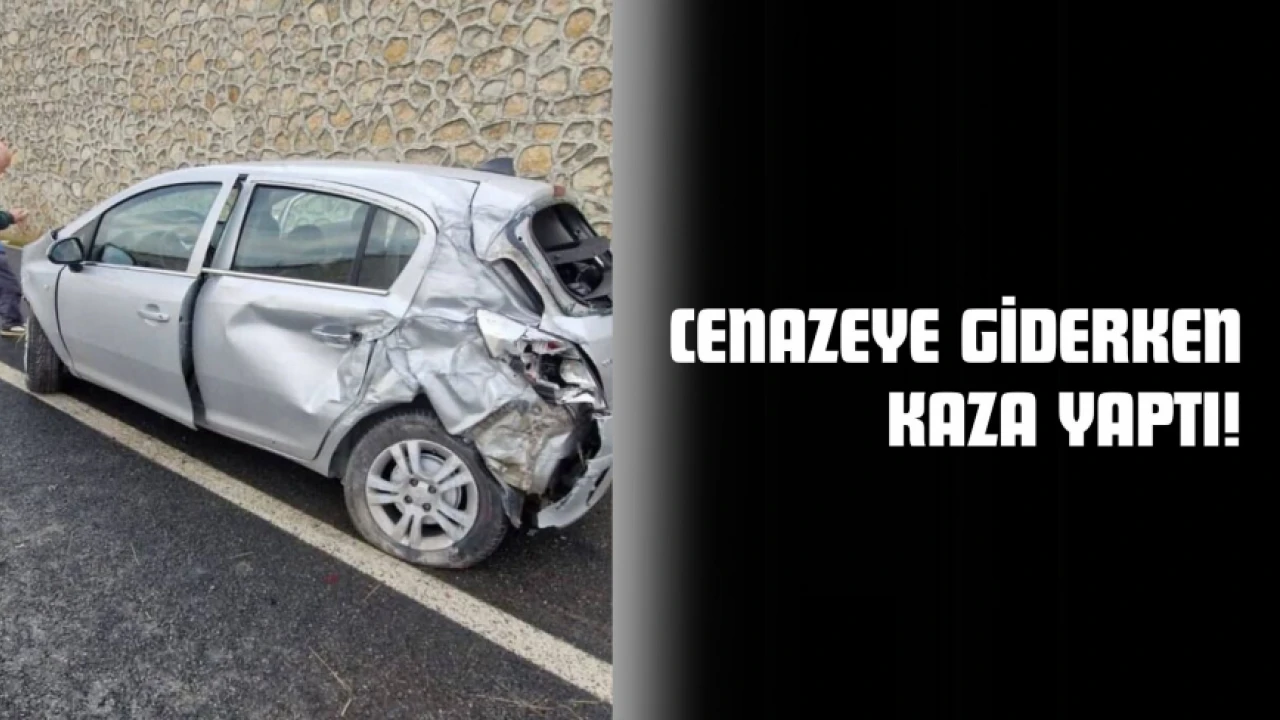 Cenaze Törenine Gitmekteyken Kaza Geçirdi!