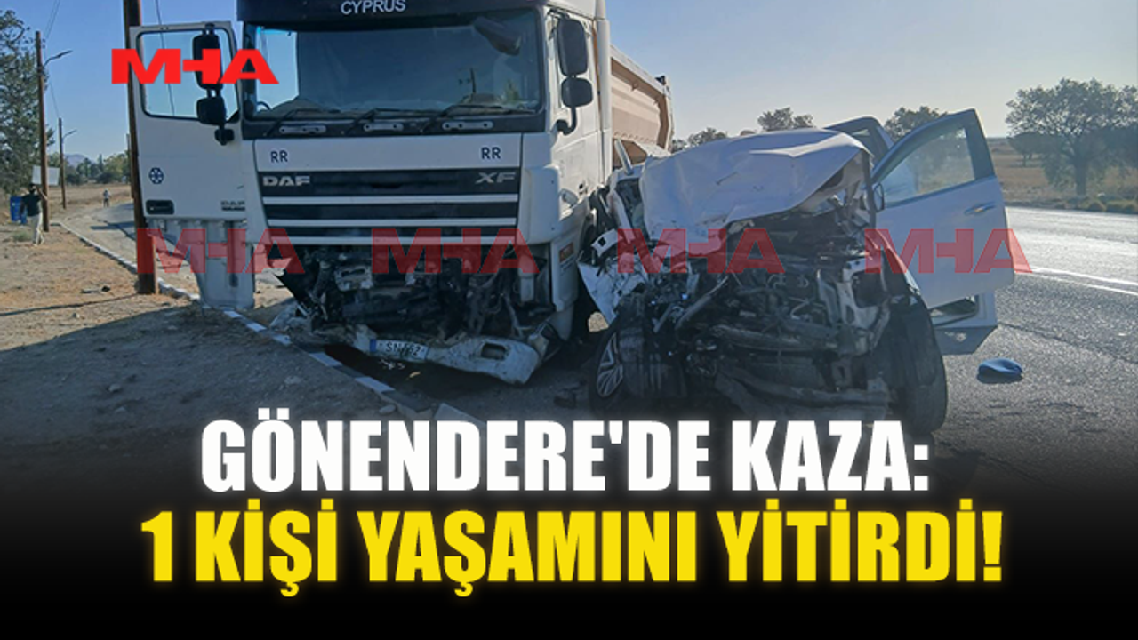 KAZA KURBANI GÖNENDERE'DE HAYATINI KAYBETTİ!