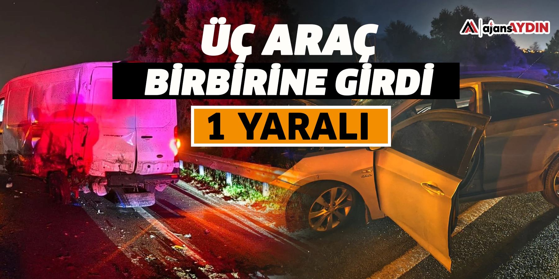 Kazada üç araç çarpıştı: 1 kişi yaralandı.