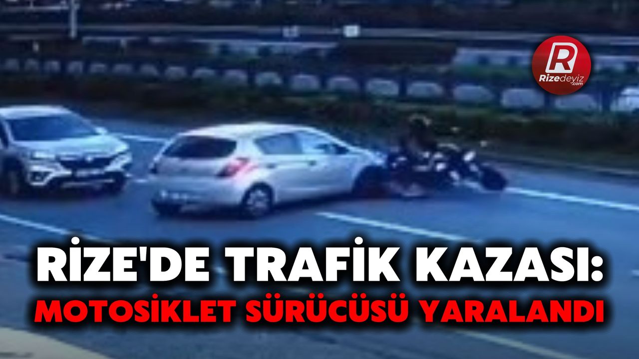 Rize'de Kaza: Motosiklet Sürücüsü Yaralı