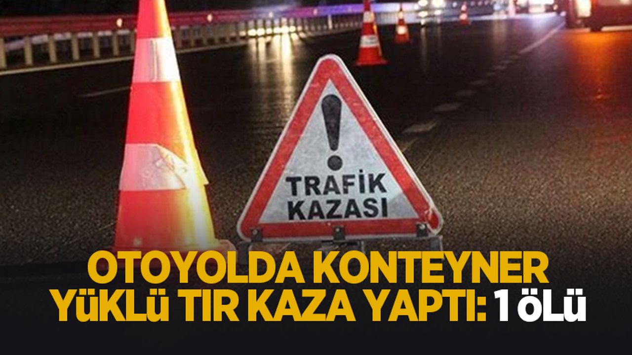 Trafiğin yoğun olduğu yolda trafik kazası; 1 kişi hayatını kaybetti.