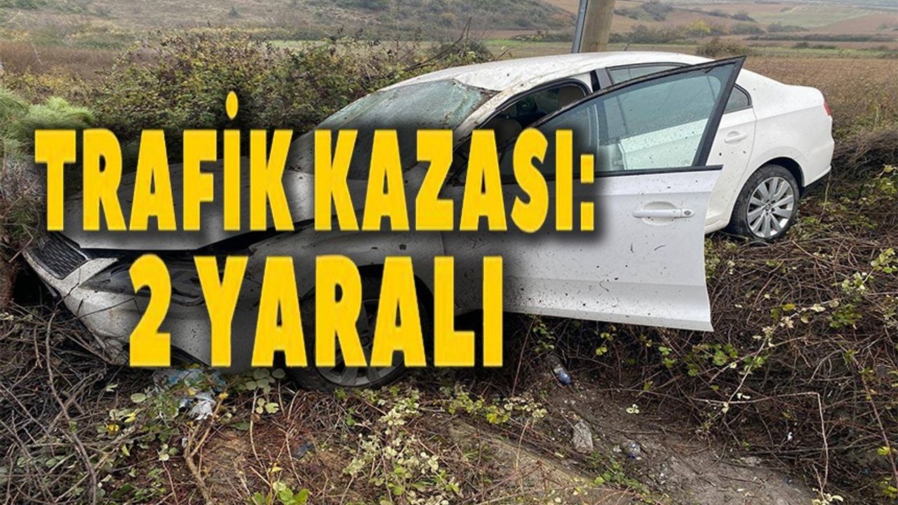 Trafiğe bağlı kaza sonucu 2 kişi yaralandı.