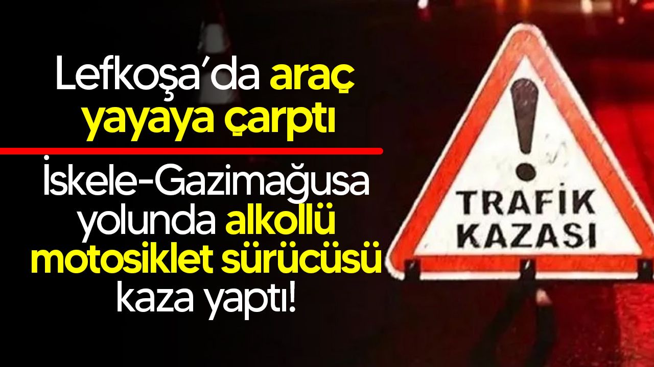 Lefkoşa ve Gazimağusa arasında trafik kazası!