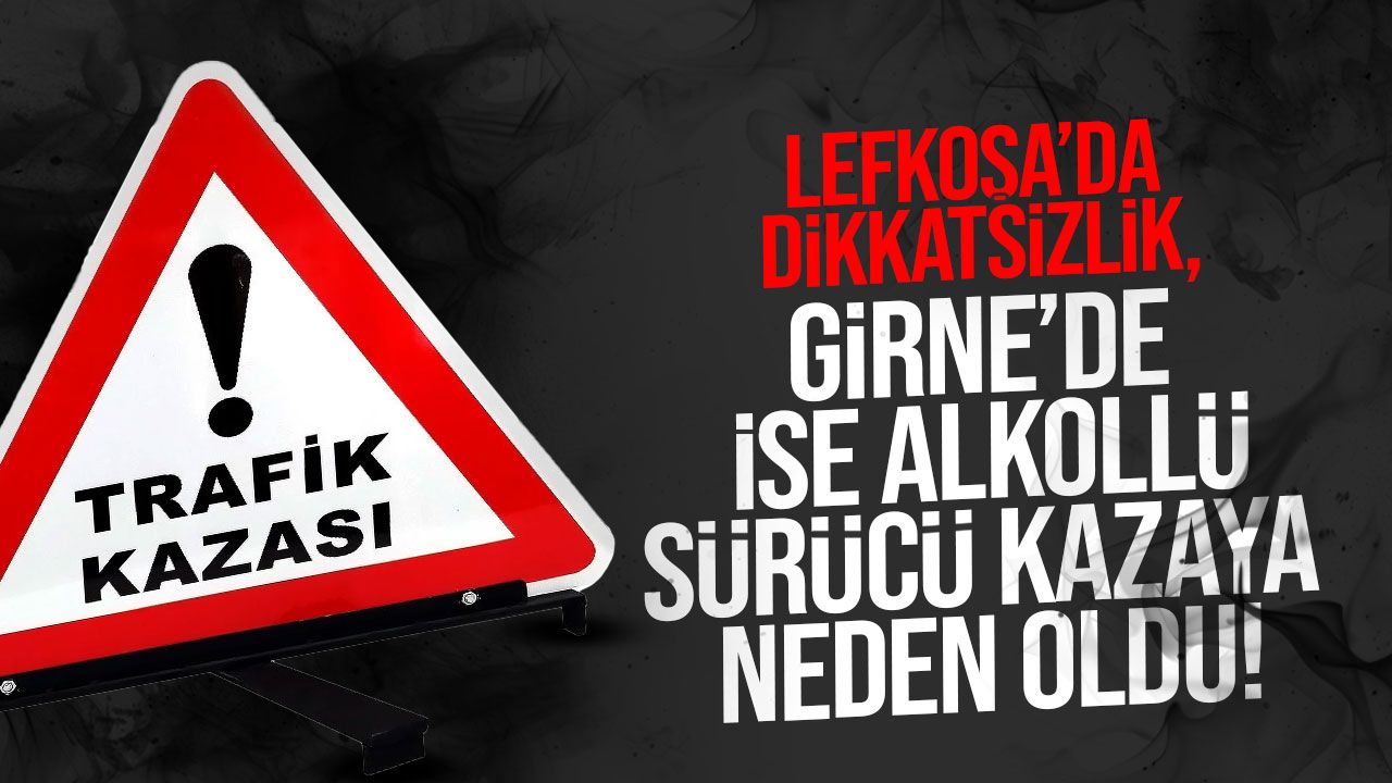 Lefkoşa ve Girne'de iki ayrı kaza meydana geldi.