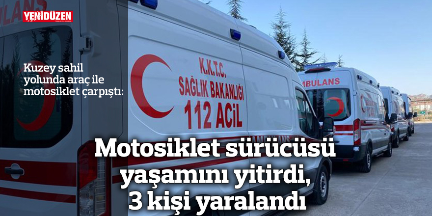 Kaza sonucu araç ve motosiklet çarpıştı, bir kişi yaşamını yitirdi!