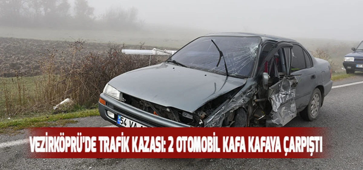 Vezirköprü'de Trafik Kazası: 2 Otomobil Frontal Çarpışma Yaptı