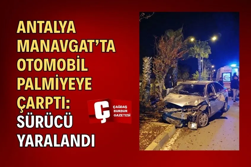 Antalya'da Ağaçla Çarpışan Araç Sürücüsü Yaralandı.