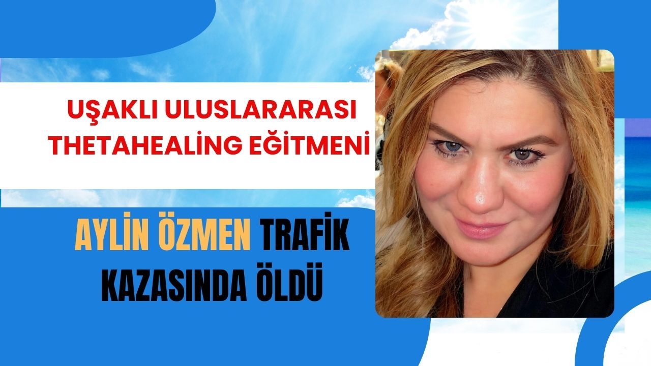 Uşak'ta Eğitmen Aylin Özmen Trafik Kazasında Hayatını Kaybetti