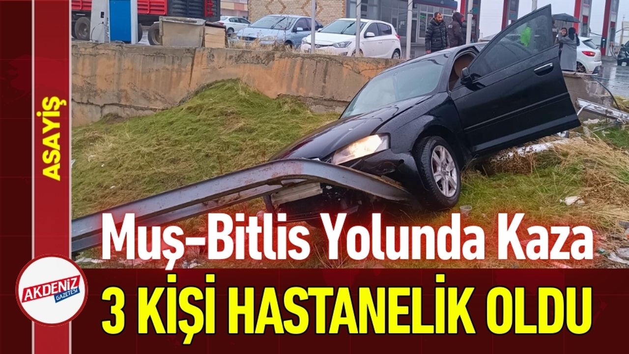 Kaza Sonucu Muş-Bitlis Yolu'nda 3 Kişi Yaralandı