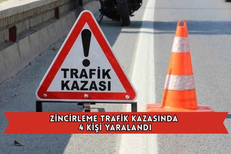 Zincirleme Kaza Sonucu 4 Kişi Yaralı