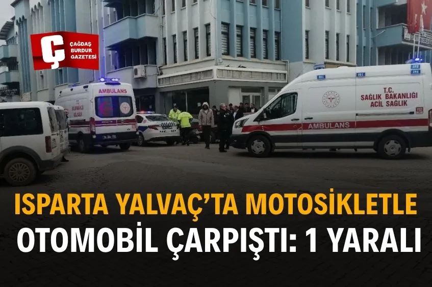 Isparta'da kaza: Motosiklet sürücüsü yaralandı.