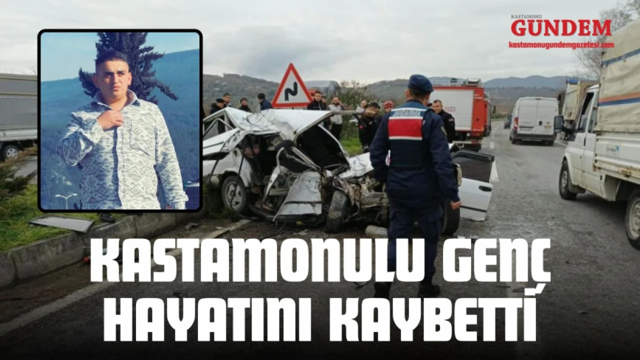 Kastamonulu genç trafik kazasında yaşamını yitirdi.