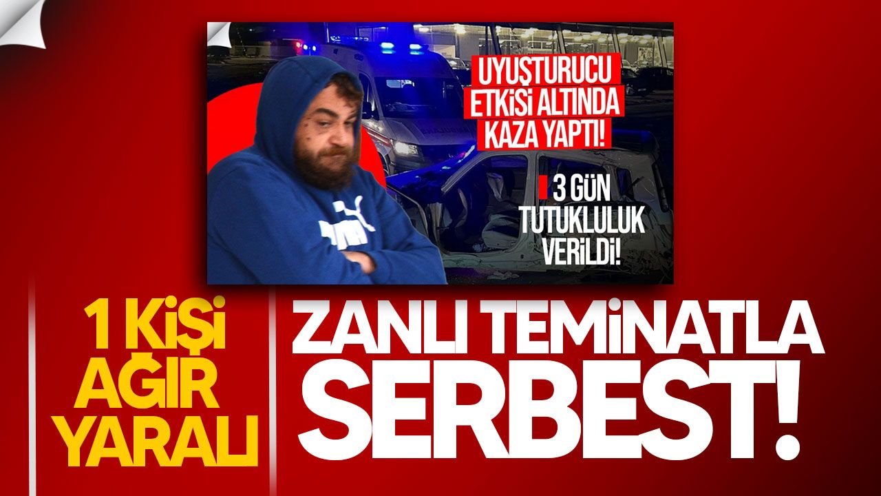 Yasak Maddeyle Etkilenen Kaza: Zanlı Teminat Alıyor