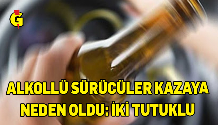 2 sarhoş sürücü kazaya karıştı ve gözaltına alındı.