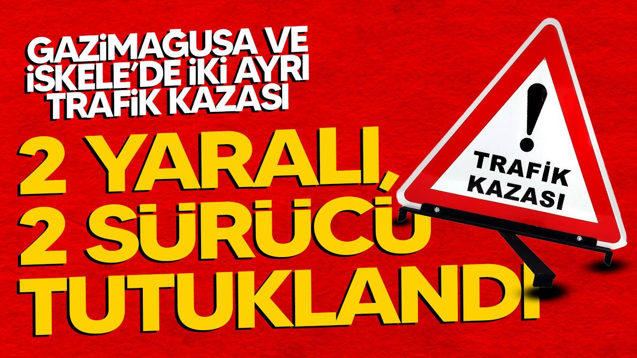 Gazimağusa ve İskele'de sarhoş sürücüler kaza yaptı.