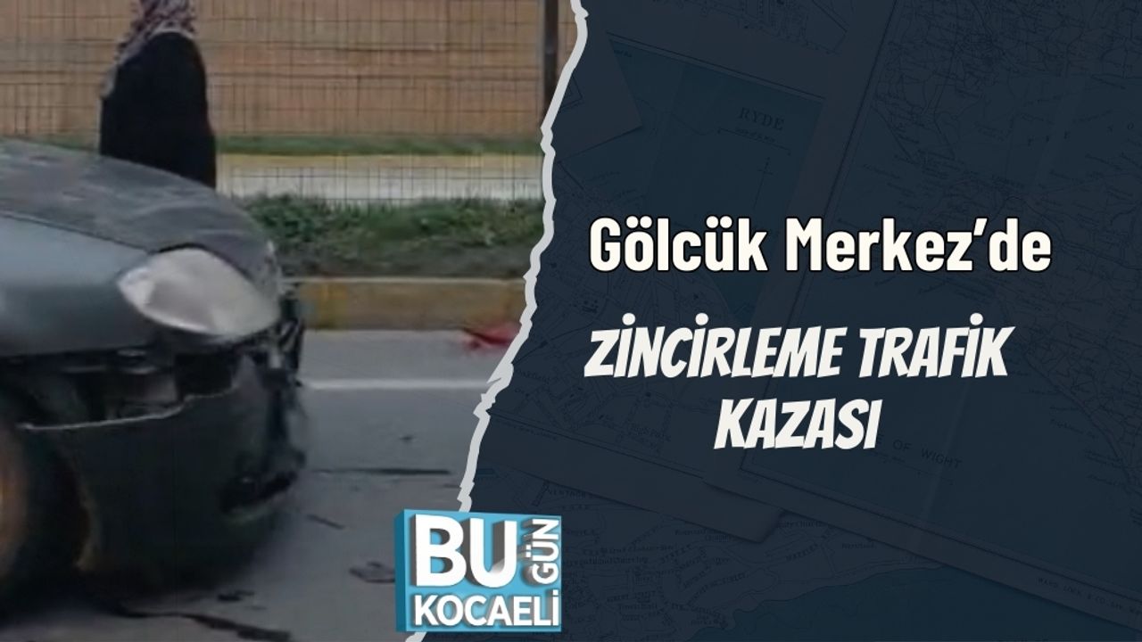 Gölcük Merkezinde Zincirleme Trafik Kazası Oluştu.