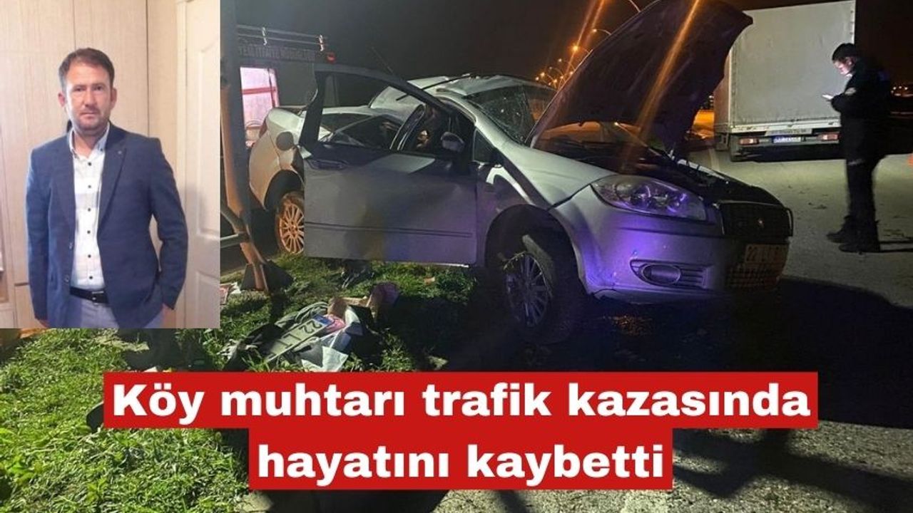 Köydeki yönetici trafik kazasında yaşamını yitirdi.