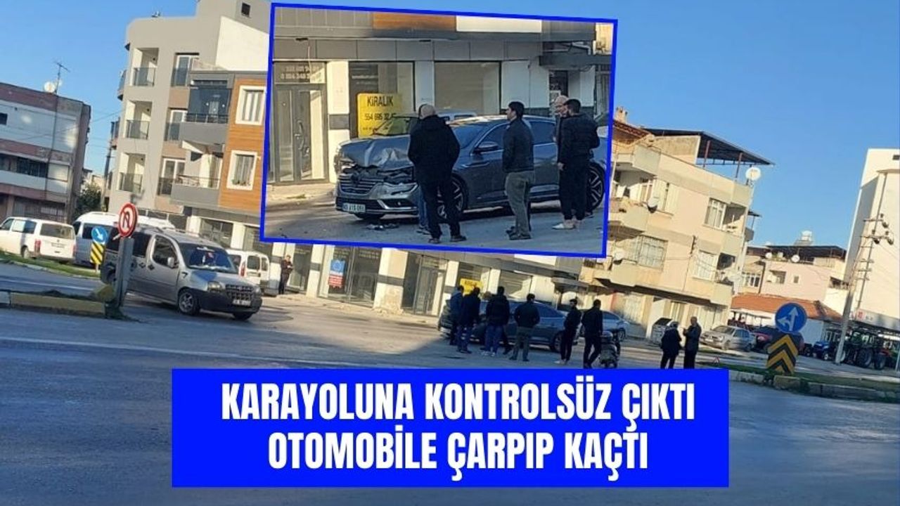 Kazaya karışıp kaçtı.
