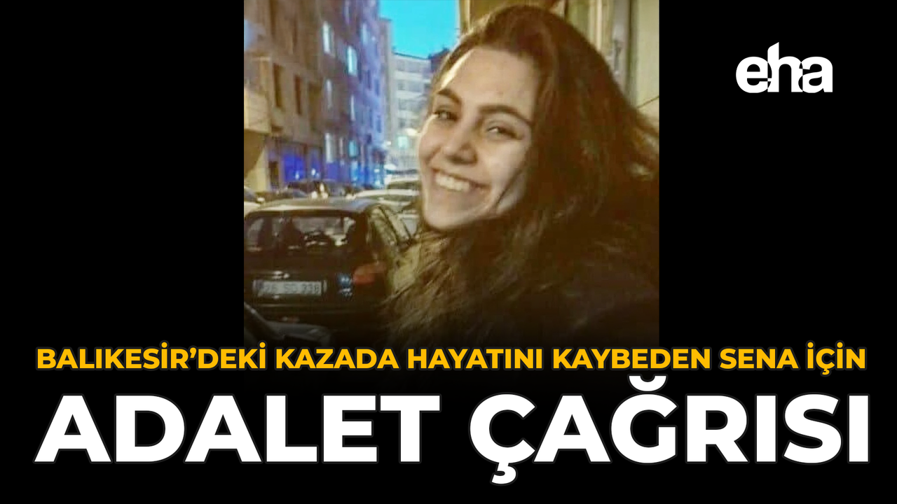 Balıkesir'de Ölen Sena İçin Adalet İstiyorlar