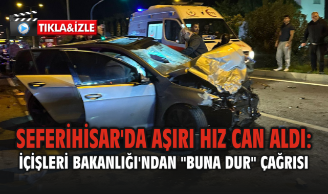 Seferihisar'da Hız Faciası: İçişleri Bakanlığı "Hızlı Sürüşe Son Verin" Diyor.