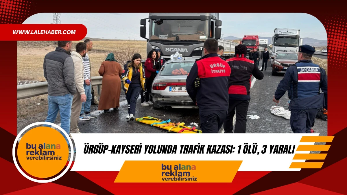 Ürgüp-Kayseri yolda trajik kaza: 1 kişi hayatını kaybetti, 3 kişi yaralandı.