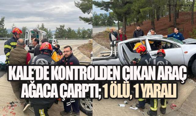 Kale'de araç ağaca çarparak kaza yaptı; 1 ölü, 1 yaralı. - Güvenlik