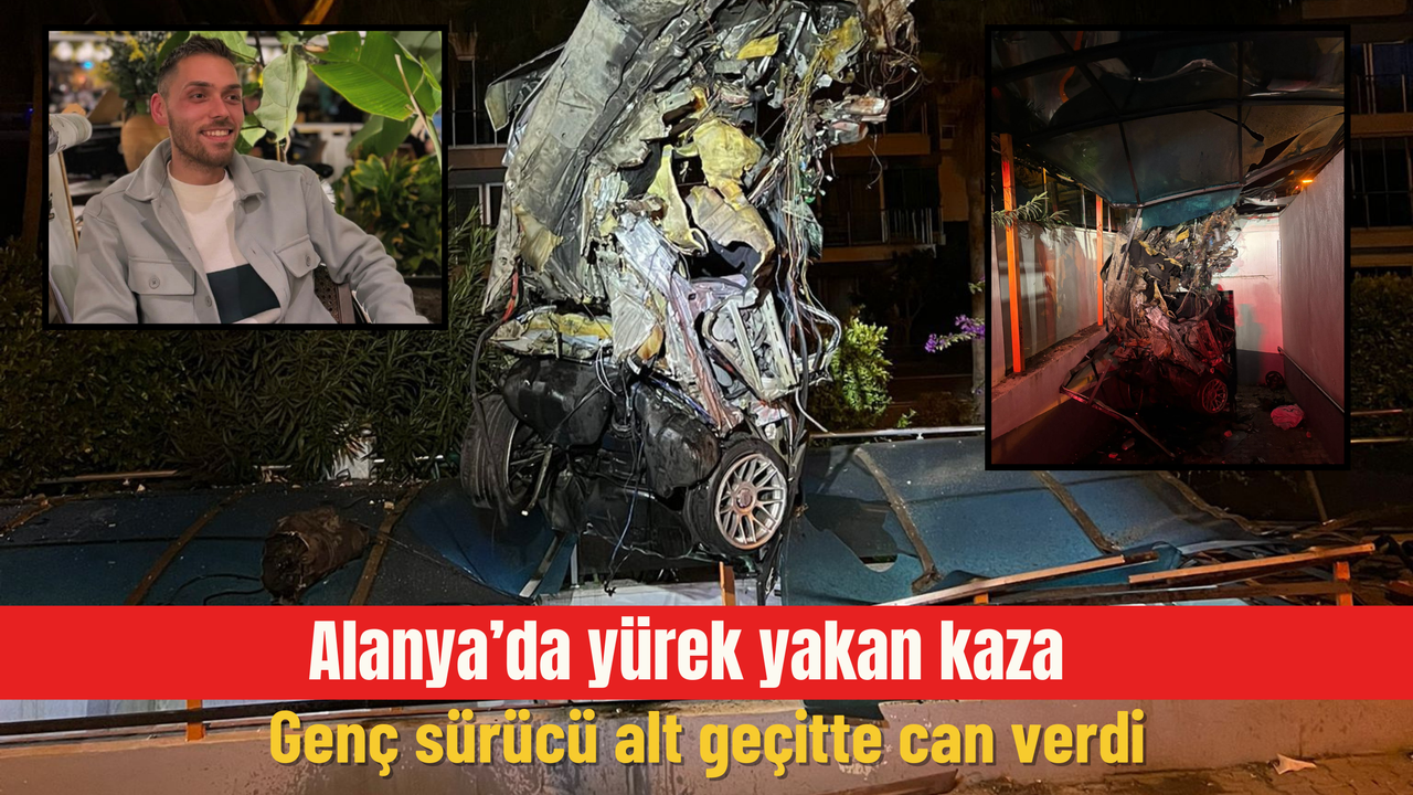 Alanya’da genç sürücü hayatını kaybetti, acı bir trafik kazası yaşandı.