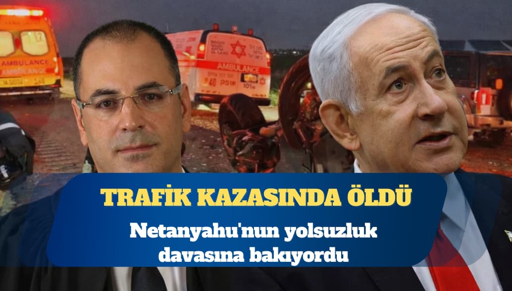 Yolsuzluk davasındaki hakim trafik kazasında hayatını kaybetti.