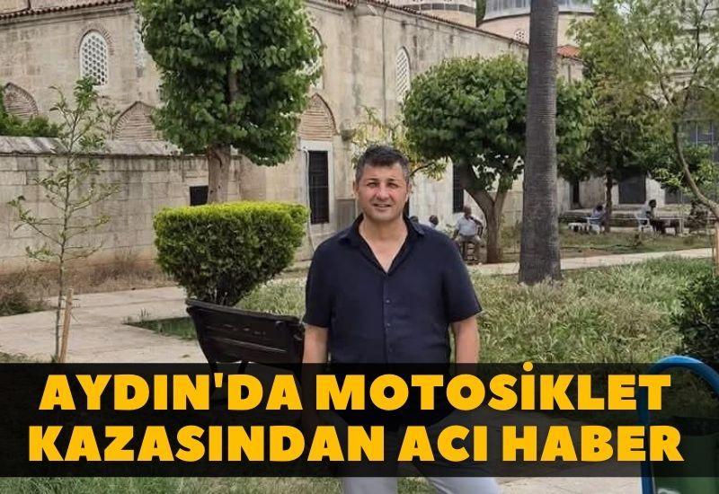 Aydın'da motosiklet kazasıyla ilgili üzücü gelişme