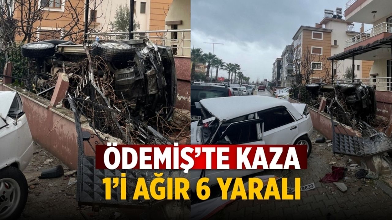 Ödemiş'te kaza sonucu 6 kişi yaralandı, biri ağır durumda.