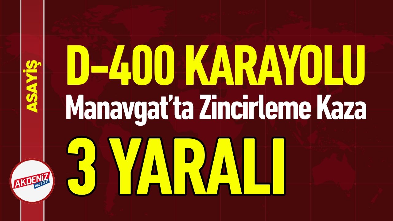 Manavgat'ta ardışık kaza: 3 kişi yaralandı.