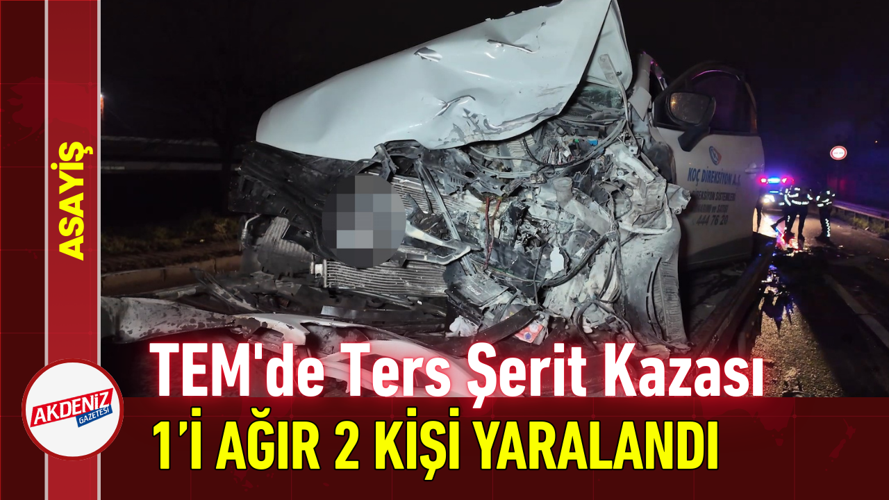 TEM yolunda karşı şeride geçen araç kazaya sebep oldu: 2 kişi yaralı, 1'i ağır!